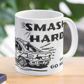 Banger Racing - Smash Hard or Go Home Mug